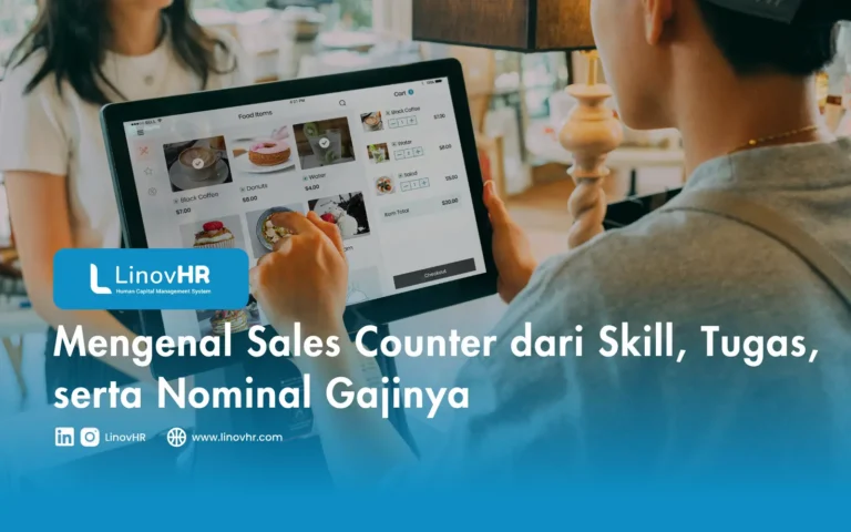 Mengenal Sales Counter dari Skill, Tugas, serta Nominal Gajinya