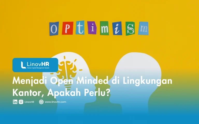 Menjadi Open Minded di Lingkungan Kantor, Apakah Perlu