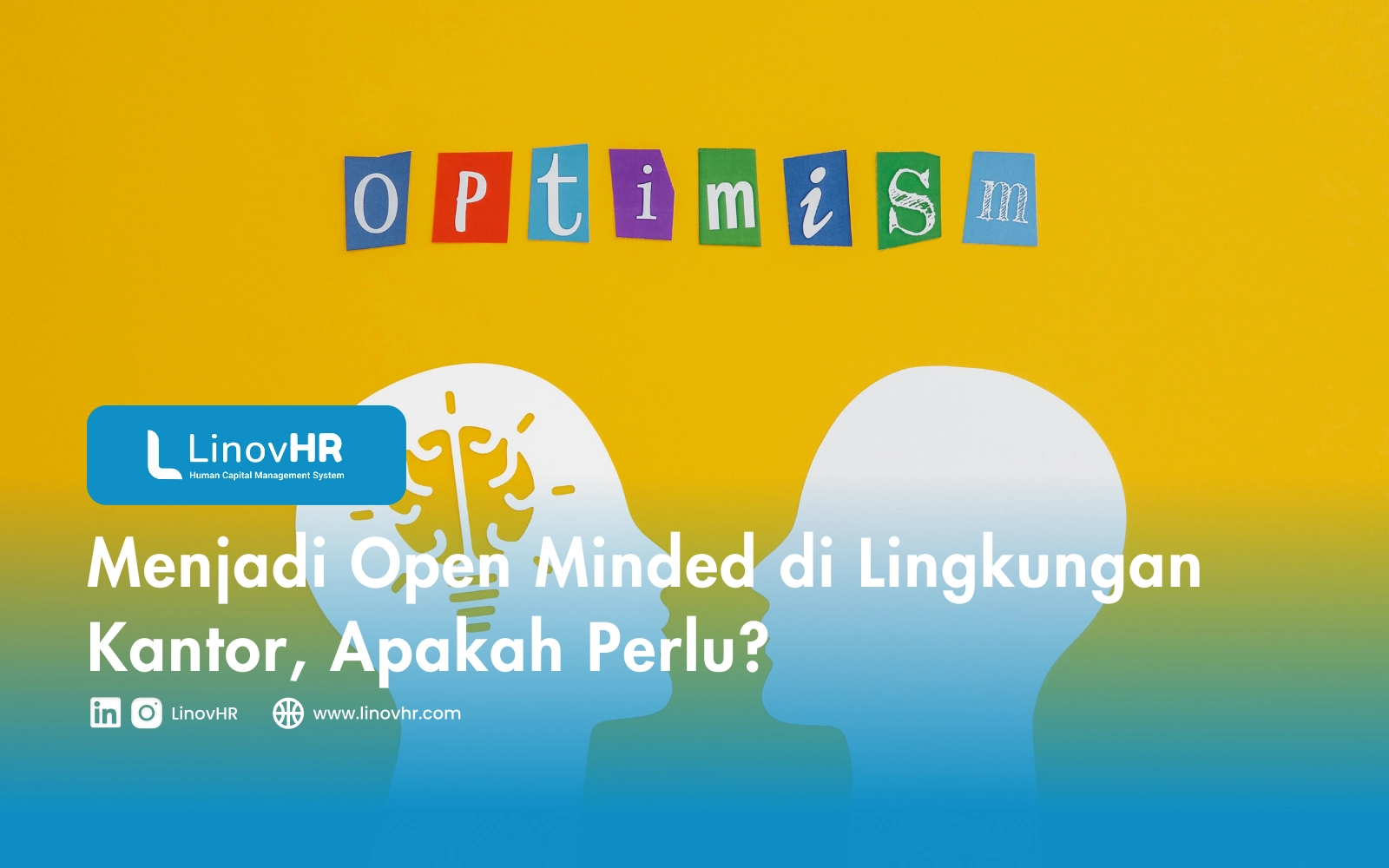 Menjadi Open Minded di Lingkungan Kantor, Apakah Perlu