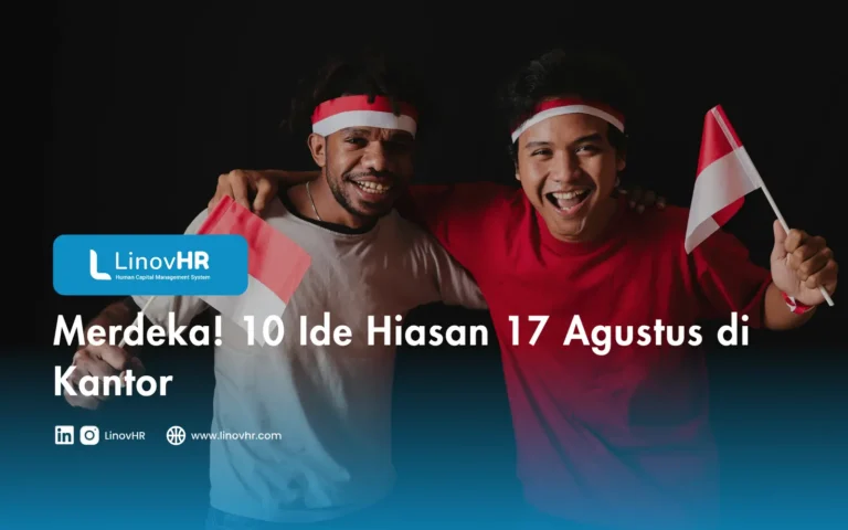 Merdeka! 10 Ide Hiasan 17 Agustus di Kantor