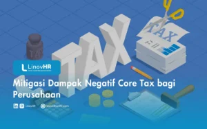 Mitigasi Dampak Negatif Core Tax bagi Perusahaan
