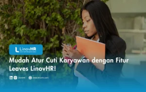 Mudah Atur Cuti Karyawan dengan Fitur Leaves LinovHR!