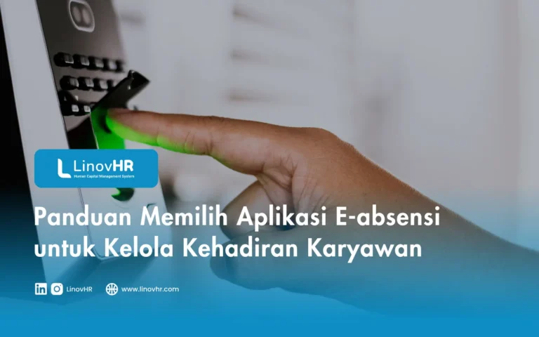 Panduan Memilih Aplikasi E-absensi untuk Kelola Kehadiran Karyawan