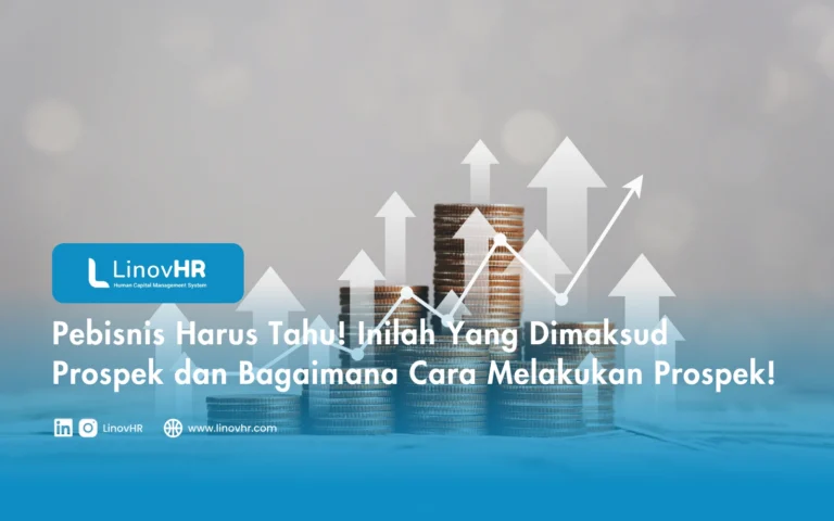 Pebisnis Harus Tahu! Inilah Yang Dimaksud Prospek dan Bagaimana Cara Melakukan Prospek!