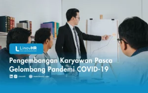 Pengembangan Karyawan Pasca Gelombang Pandemi COVID-19