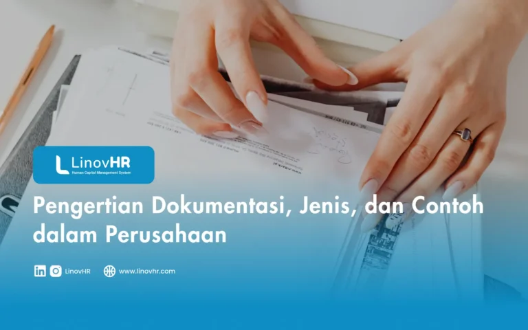 Pengertian Dokumentasi, Jenis, dan Contoh dalam Perusahaan