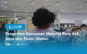 Pengertian Konsumen Menurut Para Ahli, Jenis dan Peran Utama!