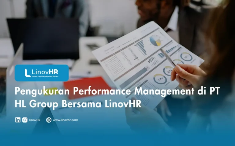Pengukuran Performance Management di PT HL Group Bersama LinovHR