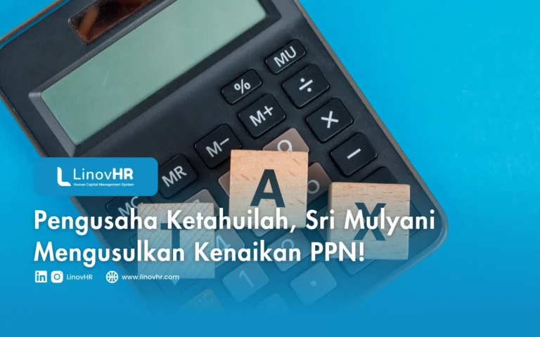 Pengusaha Ketahuilah, Sri Mulyani Mengusulkan Kenaikan PPN!