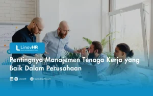 Pentingnya Manajemen Tenaga Kerja yang Baik Dalam Perusahaan