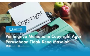 Pentingnya Memahami Copyright Agar Perusahaan Tidak Kena Masalah