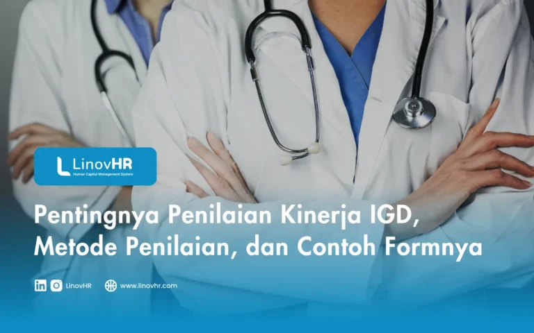 Pentingnya Penilaian Kinerja IGD, Metode Penilaian, dan Contoh Formnya