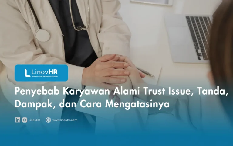 Penyebab Karyawan Alami Trust Issue, Tanda, Dampak, dan Cara Mengatasinya