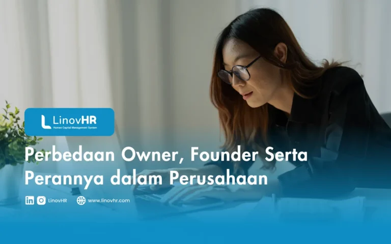 Perbedaan Owner, Founder Serta Perannya dalam Perusahaan