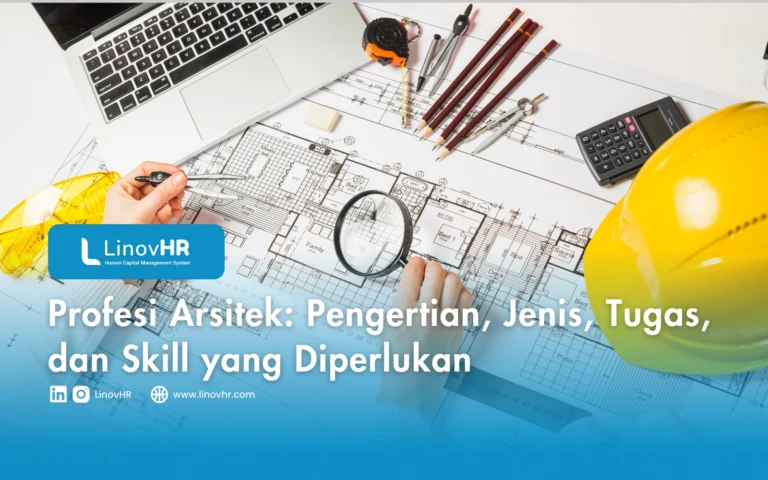 Profesi Arsitek Pengertian, Jenis, Tugas, dan Skill yang Diperlukan