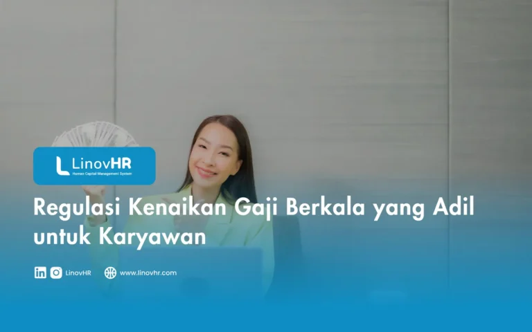 Regulasi Kenaikan Gaji Berkala yang Adil untuk Karyawan