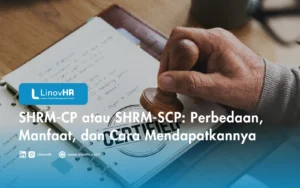 SHRM-CP atau SHRM-SCP: Perbedaan, Manfaat, dan Cara Mendapatkannya