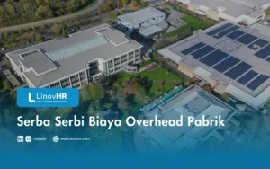 Serba Serbi Biaya Overhead Pabrik