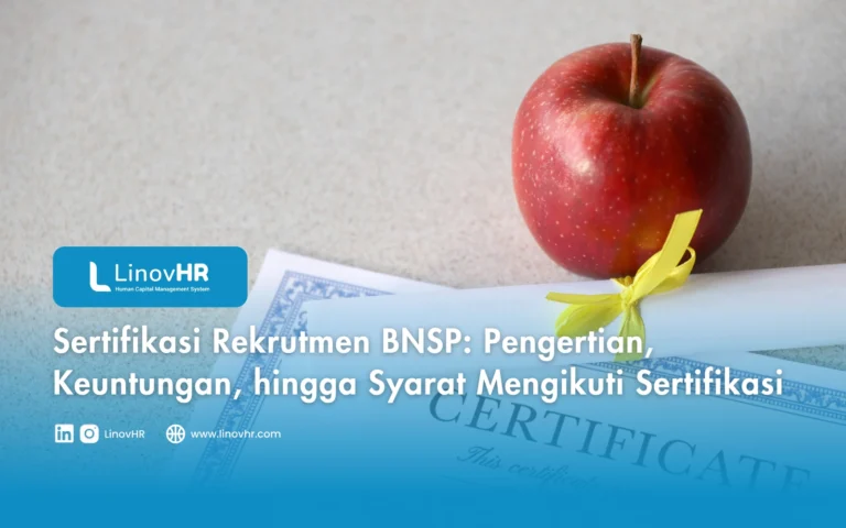 Sertifikasi Rekrutmen BNSP Pengertian, Keuntungan, hingga Syarat Mengikuti Sertifikasi