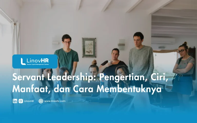Servant Leadership: Pengertian, Ciri, Manfaat, dan Cara Membentuknya