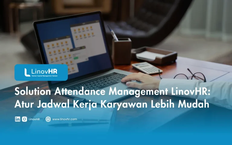 Solution Attendance Management LinovHR Atur Jadwal Kerja Karyawan Lebih Mudah
