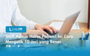 Staff Admin Harus Paham! Ini Cara Mengetik 10 Jari yang Benar