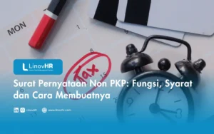 Surat Pernyataan Non PKP: Fungsi, Syarat dan Cara Membuatnya