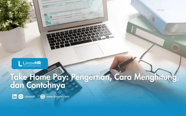 Take Home Pay: Pengertian, Cara Menghitung, dan Contohnya