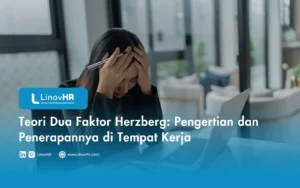 Teori Dua Faktor Herzberg: Pengertian dan Penerapannya di Tempat Kerja