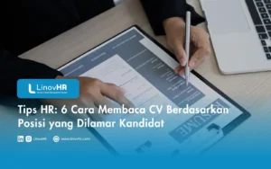 Tips HR: 6 Cara Membaca CV Berdasarkan Posisi yang Dilamar Kandidat