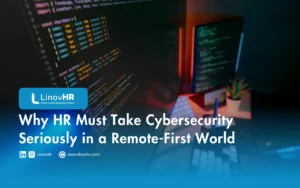 Why HR Must Take Cybersecurity Seriously in a Remote-First World