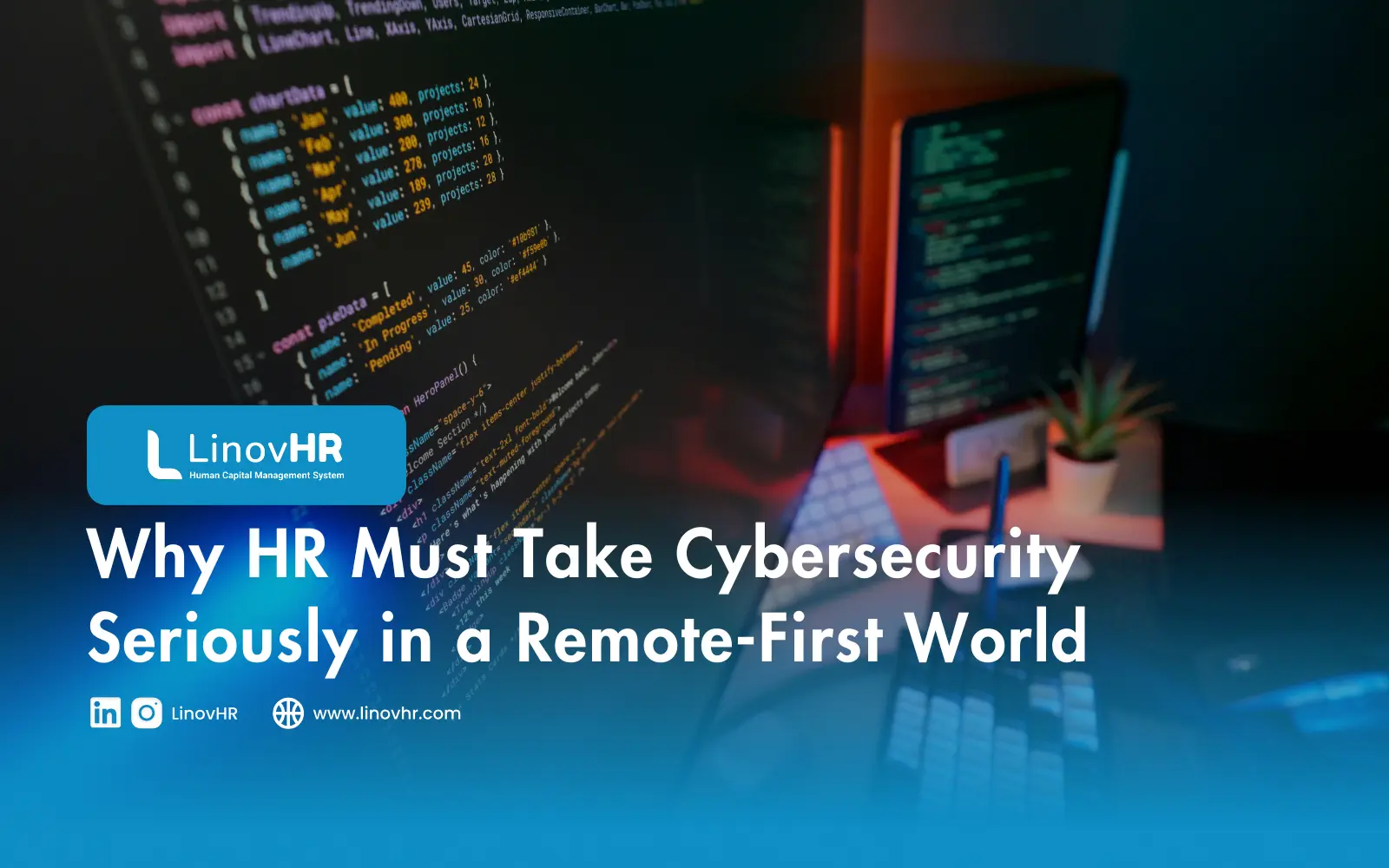 Why HR Must Take Cybersecurity Seriously in a Remote-First World