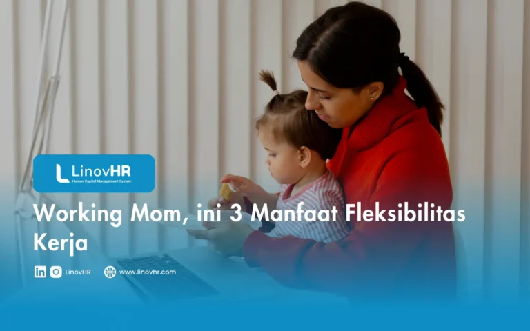 Working Mom, ini 3 Manfaat Fleksibilitas Kerja