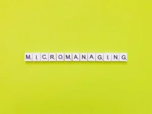 micromanaging